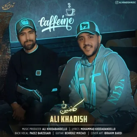 دانلود آهنگ علی خدیش به نام کافئین + متن آهنگ