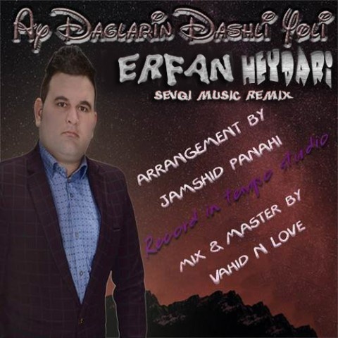 عرفان حیدری آی داغلارین داشلی یولی