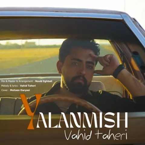 دانلود آهنگ وحید طاهری به نام یالانمیش + متن آهنگ