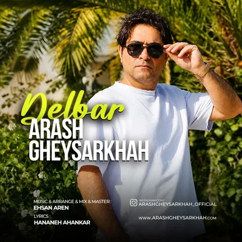 دانلود آهنگ آرش قیصرخواه به نام دلبر + متن آهنگ